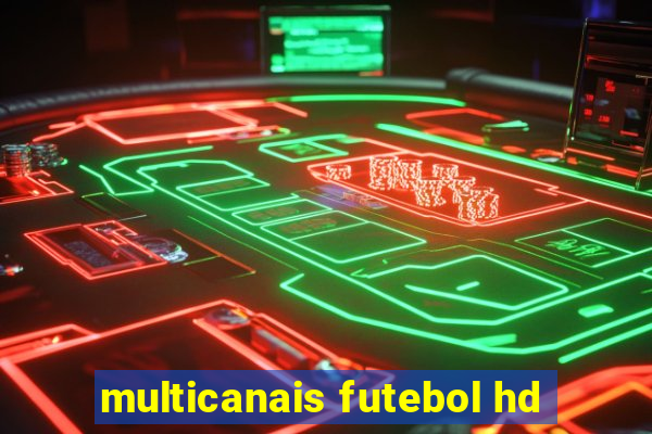 multicanais futebol hd